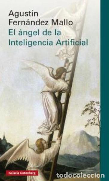 Libros: EL &Aacute;NGEL DE LA INTELIGENCIA ARTIFICIAL - FERN&Aacute;NDEZ MALLO, AGUST&Iacute;N