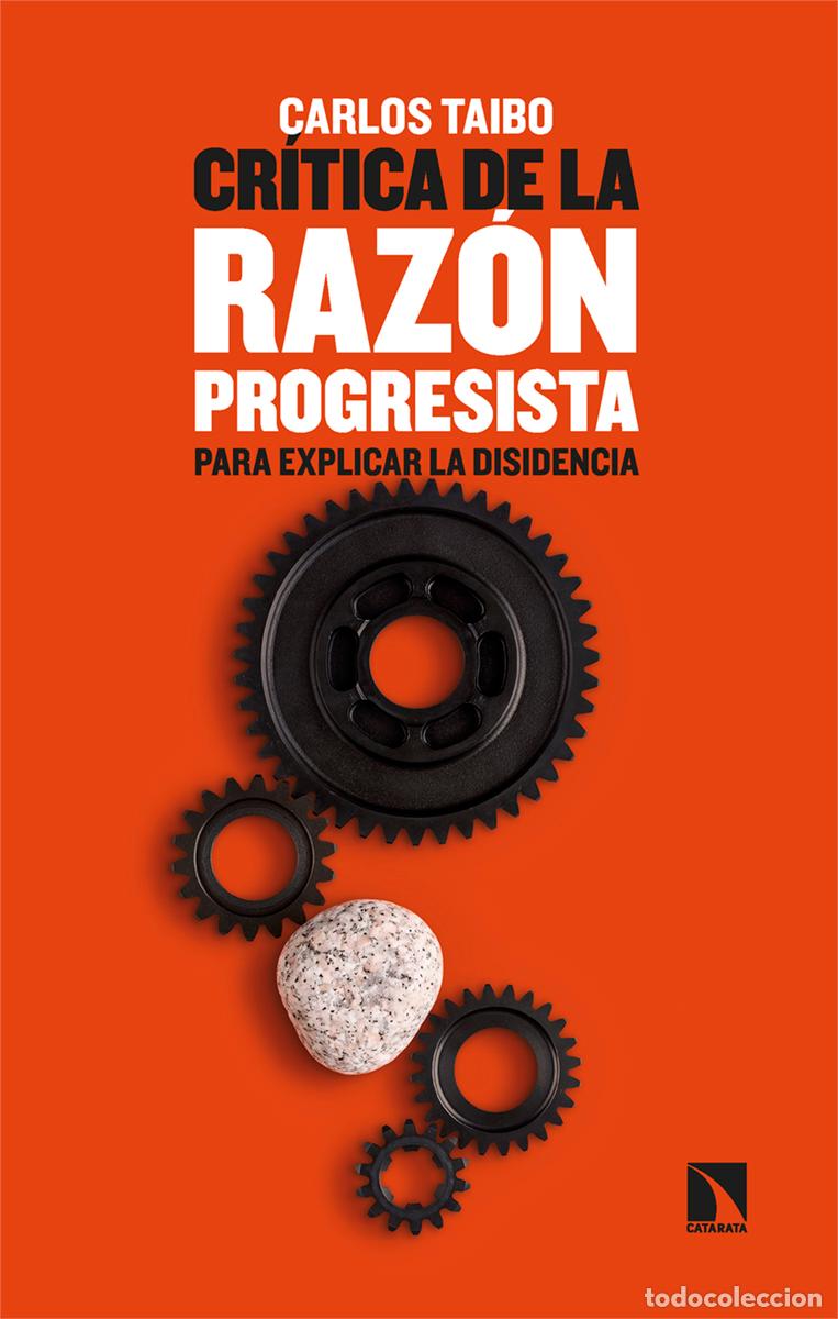 B&uuml;cher: CR&Iacute;TICA DE LA RAZ&Oacute;N PROGRESISTA - TAIBO, CARLOS