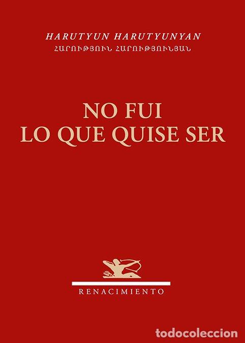 B&uuml;cher: NO FUI LO QUE QUISE SER - HARUTYUNYAN, HARUTYUN