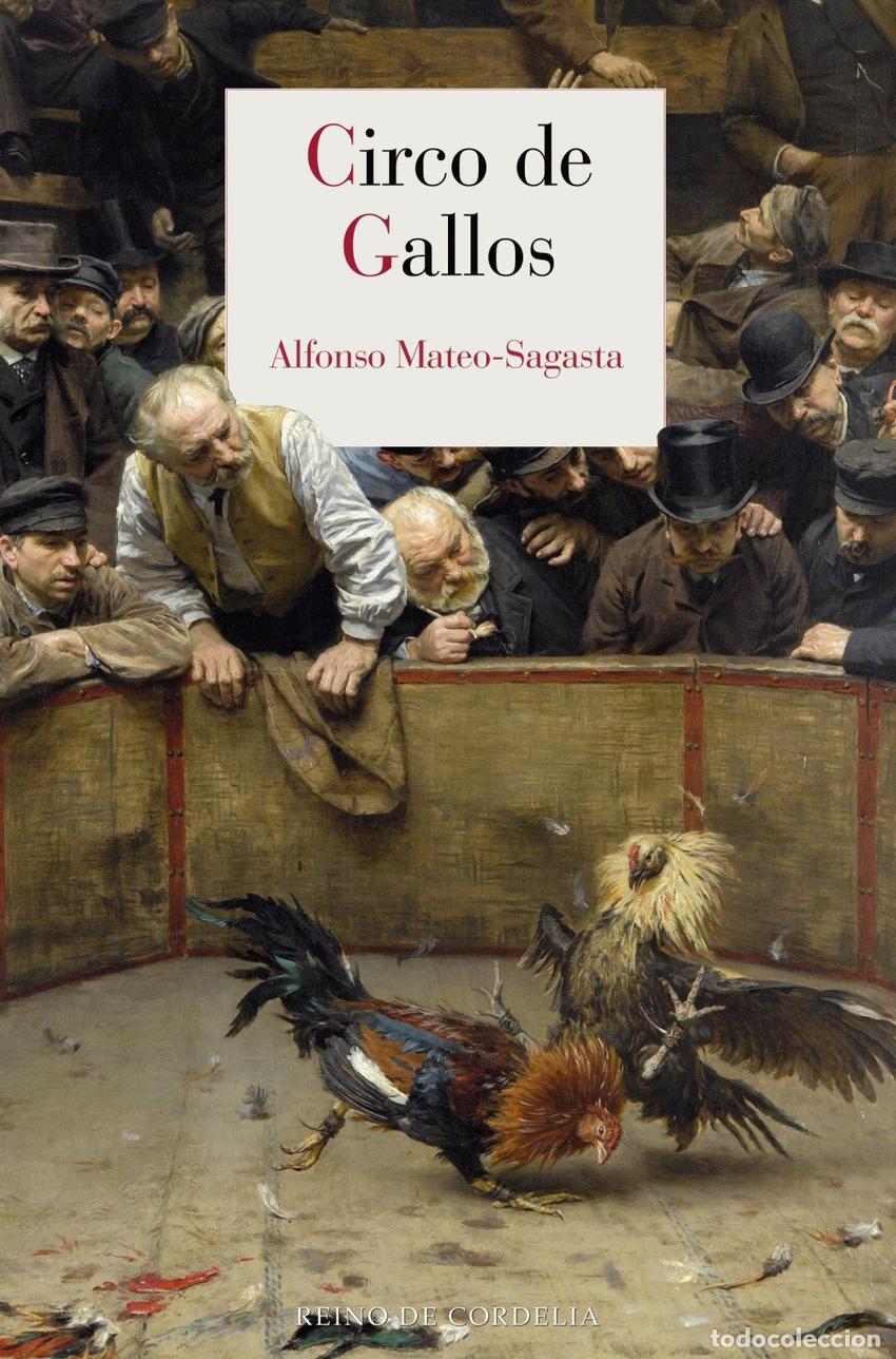 Libri: CIRCO DE GALLOS - MATEO SAGASTA, ALFONSO