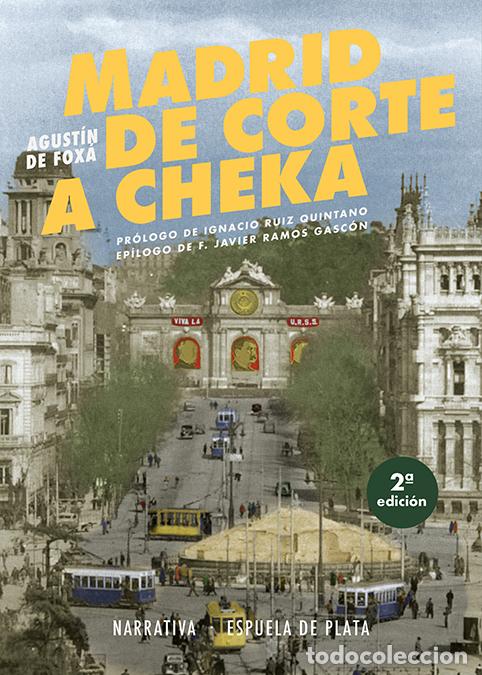 Libros: MADRID DE CORTE A CHEKA - FOXA, AGUSTIN DE