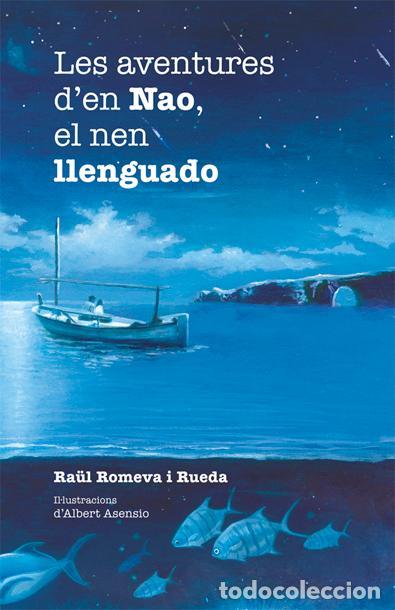 Libros: LES AVENTURES D&acute;EN NAO, EL NEN LLENGUADO - Romeva I Rueda, Raul