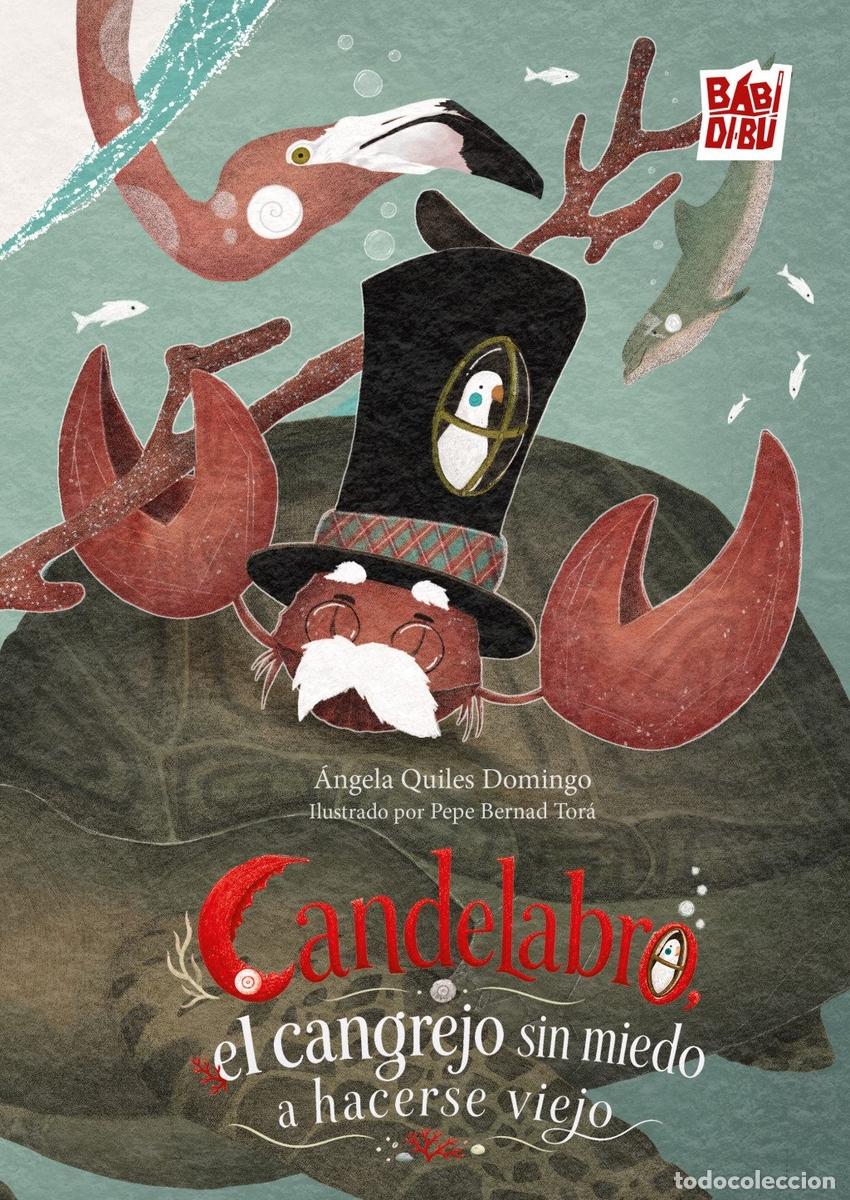Libros: CANDELABRO, EL CANGREJO SIN MIEDO A HACERSE VIEJO - QUILES DOMINGO, ANGELA