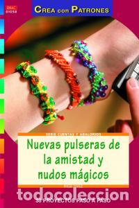 Libros: NUEVAS PULSERAS DE LA AMISTAD Y NUDOS MAGICOS - AA.VV