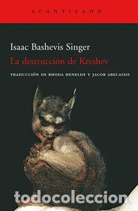 Libros: DESTRUCCION DE KRESHEV,LA C-24 - BASHEVIS SINGER, ISAAC