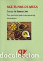 Libros: ACEITUNAS DE MESA. CURSO DE FORMACI&Oacute;N. - Madrid Vicente, Antonio