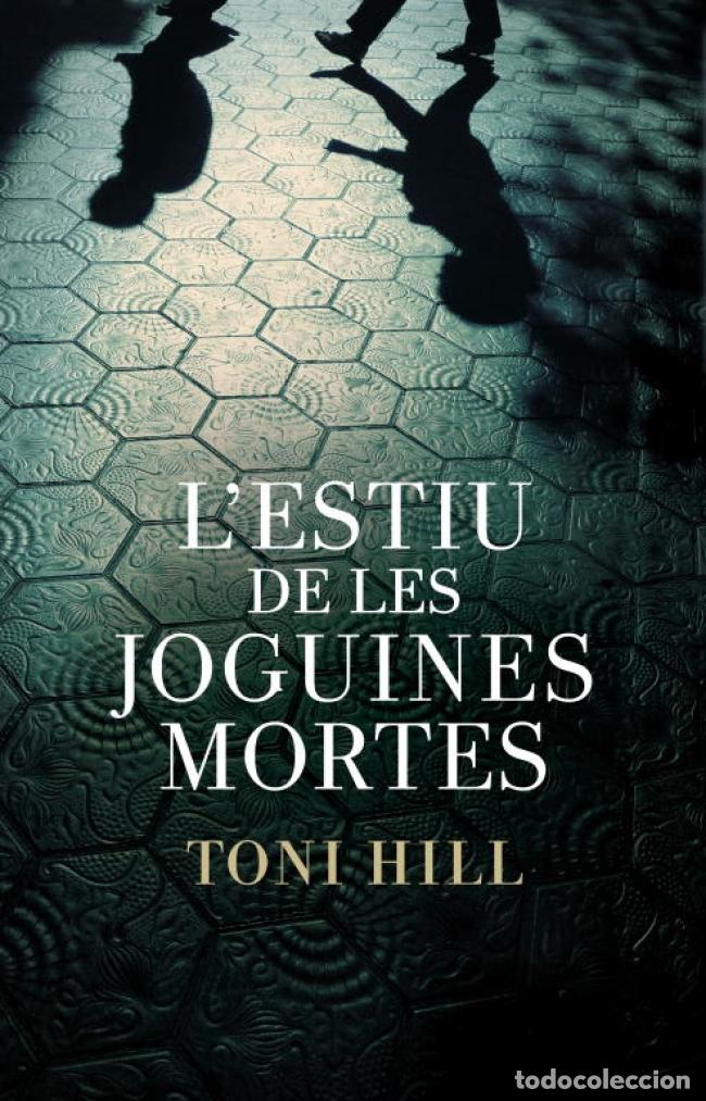 Libros: L'ESTIU DE LES JOGUINES MORTES - Hill, Toni