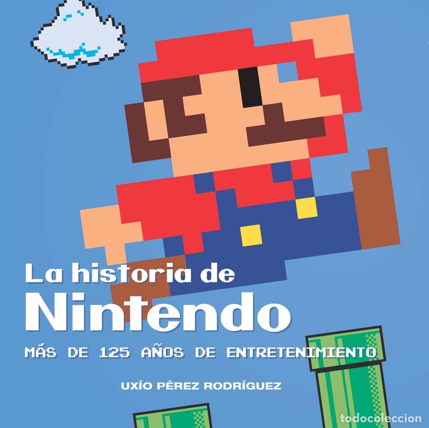 Libros: LA HISTORIA DE NINTENDO - P&Egrave;REZ, UXIO