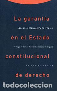 Libros: LA GARANT&Iacute;A EN EL ESTADO CONSTITUCIONAL DE DERECHO - Pe&ntilde;a Freire, Antonio Manuel