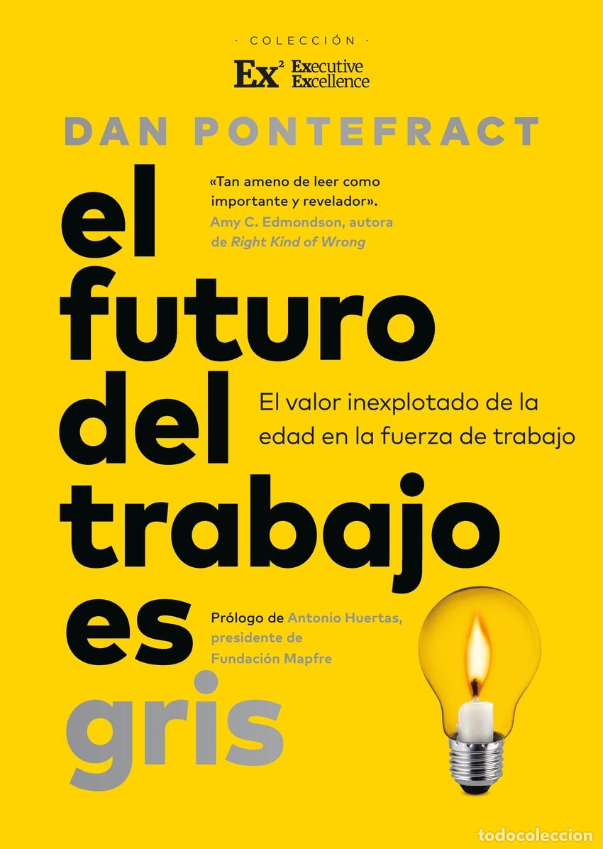 Livres: EL FUTURO DEL TRABAJO ES GRIS - PONTEFRACT, DAN
