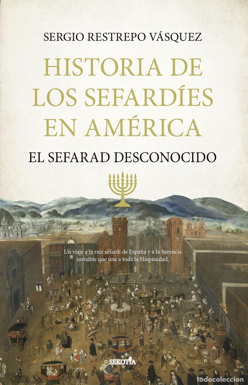 Livres: HISTORIA DE LOS SEFARD&Iacute;ES EN AM&Eacute;RICA - SERGIO RESTREPO VASQUEZ