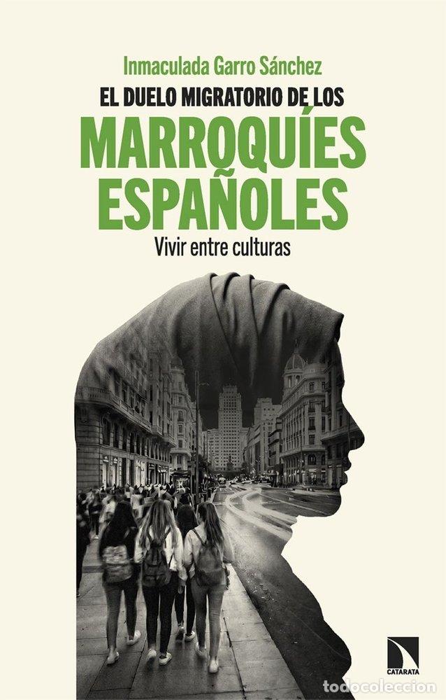 Livros: EL DUELO MIGRATORIO DE LOS MARROQUIES ESPA&Ntilde;OLES - GARRO SANCHEZ, INMACULADA