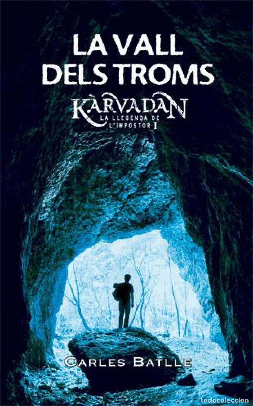 Livros: K&Agrave;RVADAN I. LA VALL DELS TROMS. LA LLEGENDA DE L'IMPOSTOR - Batlle, Carles