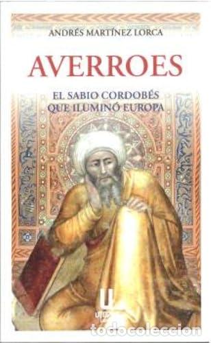 Livros: AVERROES EL SABIO CORDOBES QUE ILUMINO EUROPA - MARTINEZ LORCA, ANDRE