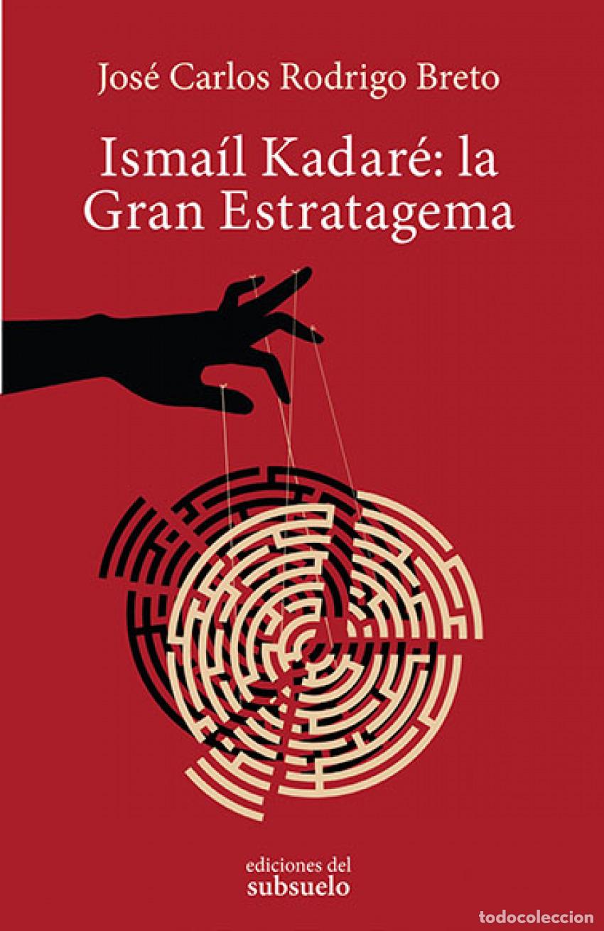 Livros: ISMAIL KADAR&Egrave;: LA GRAN ESTRATAGEMA - Rodrigo Breto, Jos&eacute; Carlos