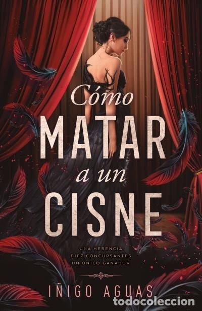Livros: COMO MATAR UN CISNE 1 - AGUAS LARRAGUETA, I&Ntilde;IGO