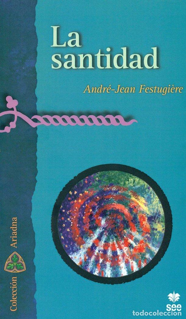 Libros: LA SANTIDAD - FESTUGI&Ocirc;RE, ANDRE JEAN