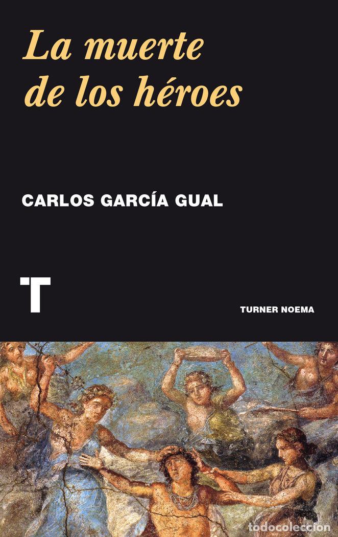 Libros: MUERTE DE LOS HEROES,LA - GARCIA GUAL, CARLOS