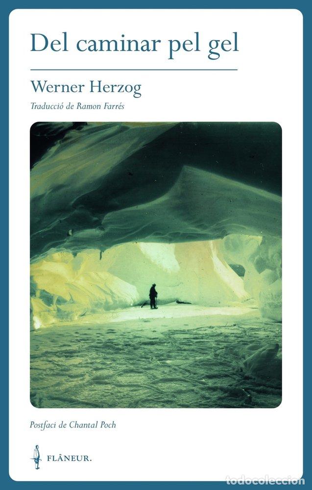 Libros: DEL CAMINAR PEL GEL - HERZOG, WERNER