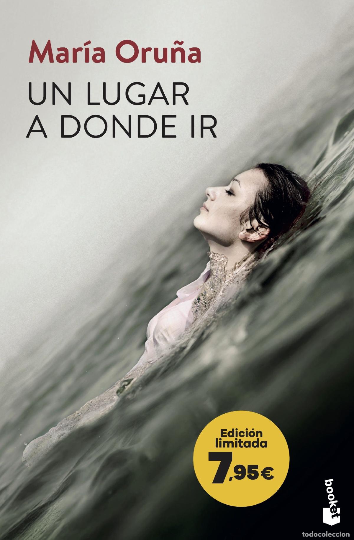 Libros: UN LUGAR A DONDE IR (LOS LIBROS DEL PUERTO ESCONDIDO 2) - Oru&ntilde;a, Mar&iacute;a