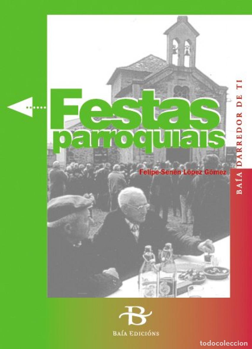 Libros: FESTAS PARROQUIAIS (+ 24 DIAPOSITIVAS) - LOPEZ GOMEZ, FELIPE SENEN