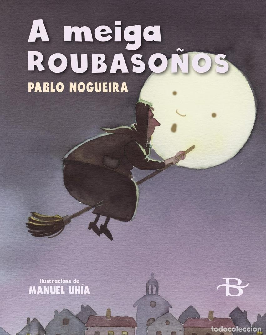 Libros: A MEIGA ROUBASO&Ntilde;OS - NOGUEIRA CAMPO, PABLO