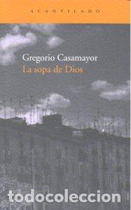 Libri: SOPA DE DIOS,LA - CASAMAYOR, GREGORIO