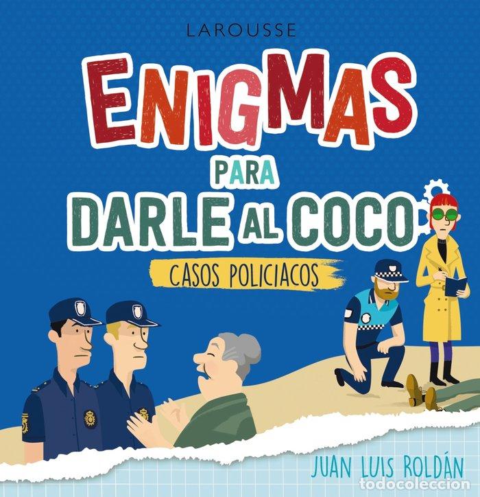 books: ENIGMAS PARA DARLE AL COCO CASOS POLICIACOS - ROLDAN CALZADO, JUAN LUIS