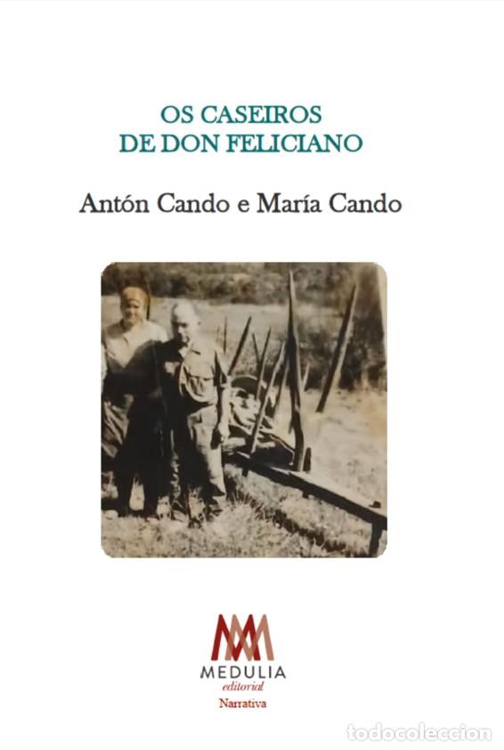 Libros: OS CASEIROS DE DON FELICIANO - Cando, Ant&oacute;n
