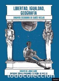 Livres: LIBERTAD IGUALDAD GEOGRAFIA - RECLUS, ELISEE