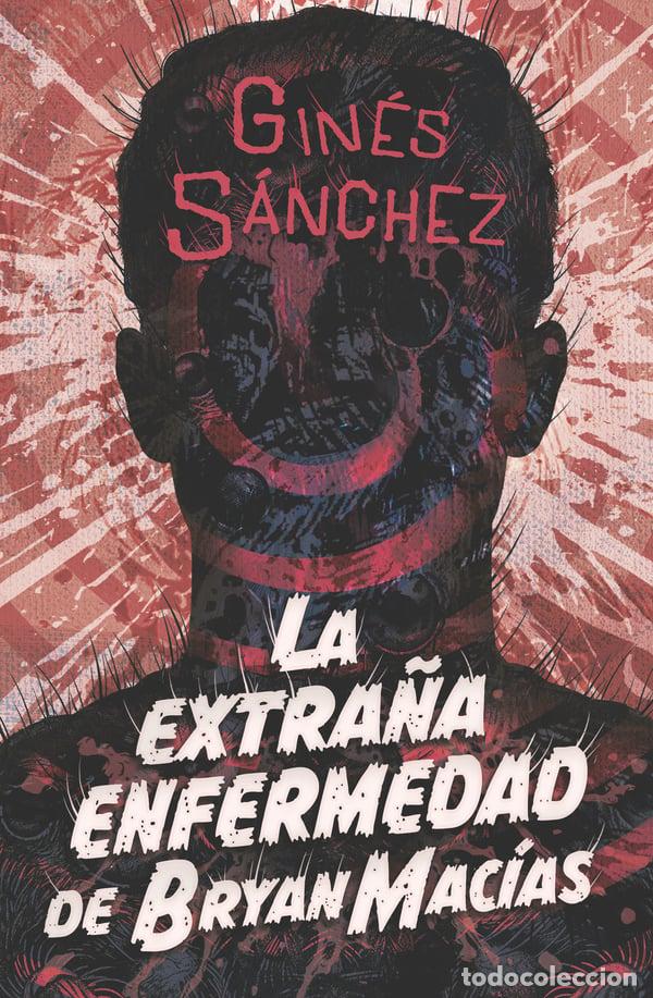 Libros: LA EXTRA&Ntilde;A ENFERMEDAD DE BRYAN MAC&Iacute;AS - SANCHEZ, GINES