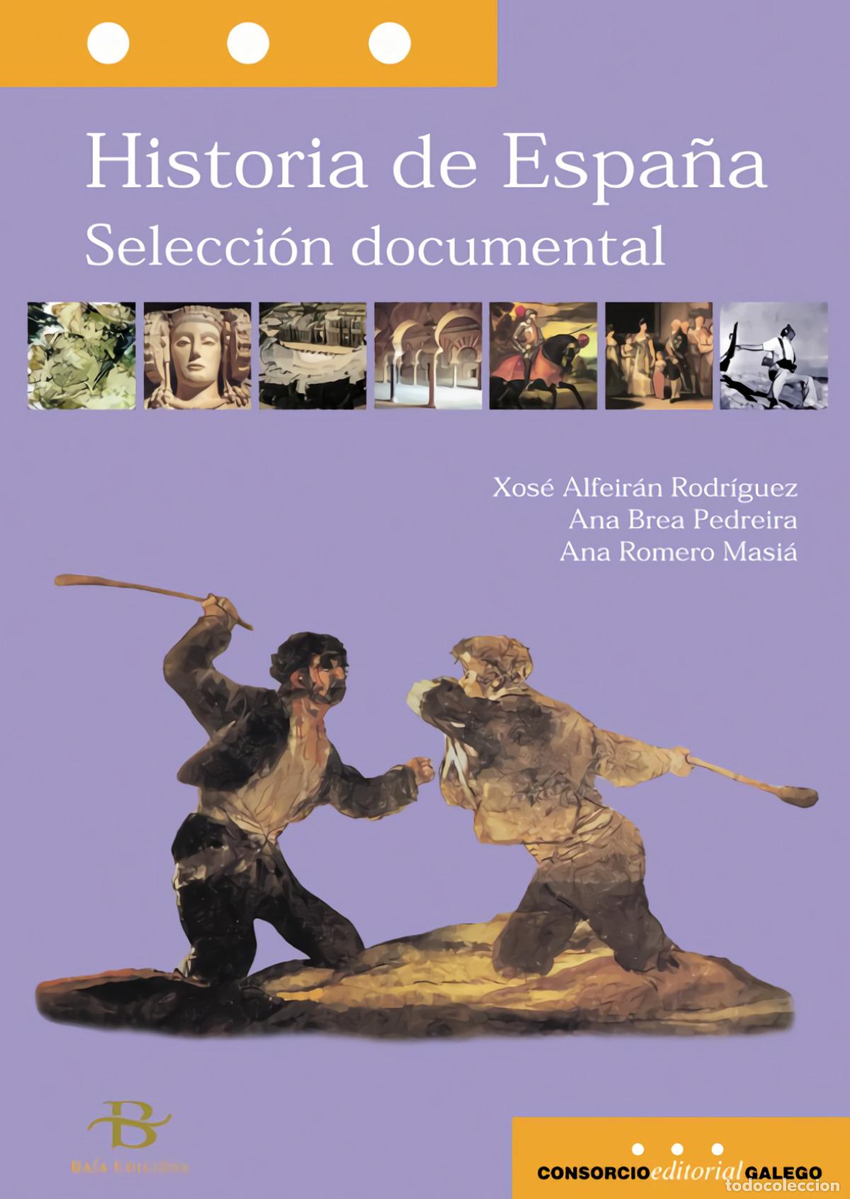 Libros: HISTORIA DE ESPA&Ntilde;A. SELECCI&Oacute;N DOCUMENTAL - Brea Pedreira, Ana