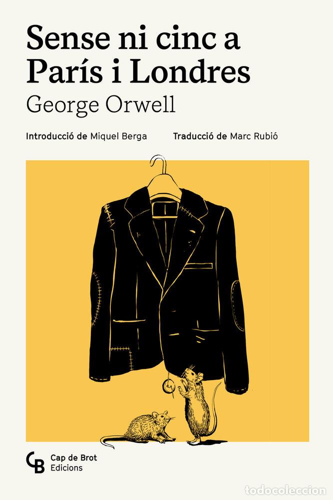 Libros: SENSE NI CINC A PARIS I LONDRES - ORWELL, GEORGE
