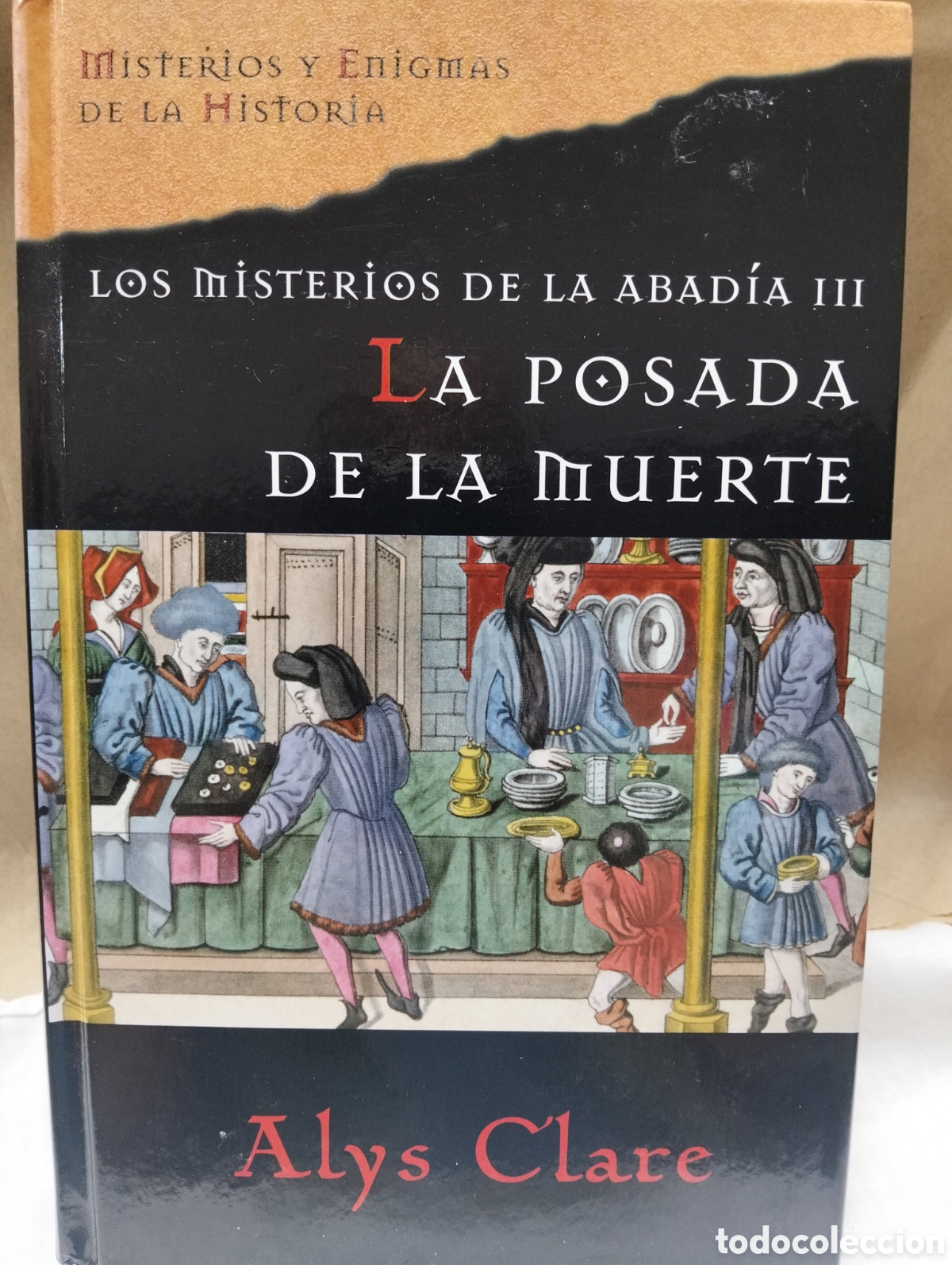 Libros: LOS MIST&Eacute;RIOS DE LA ABADIA III/ la posada de la muerte/Alys clare