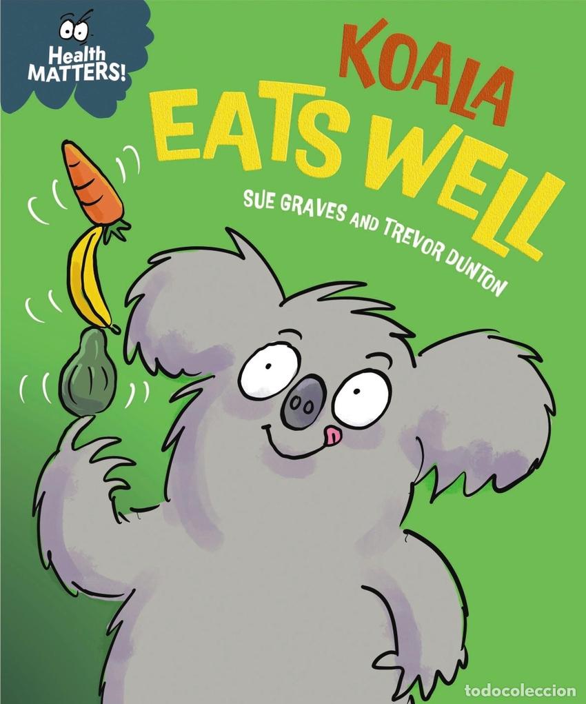 Livres: HEALTH MATTERS: KOALA EATS WELL - SUE GRAVES