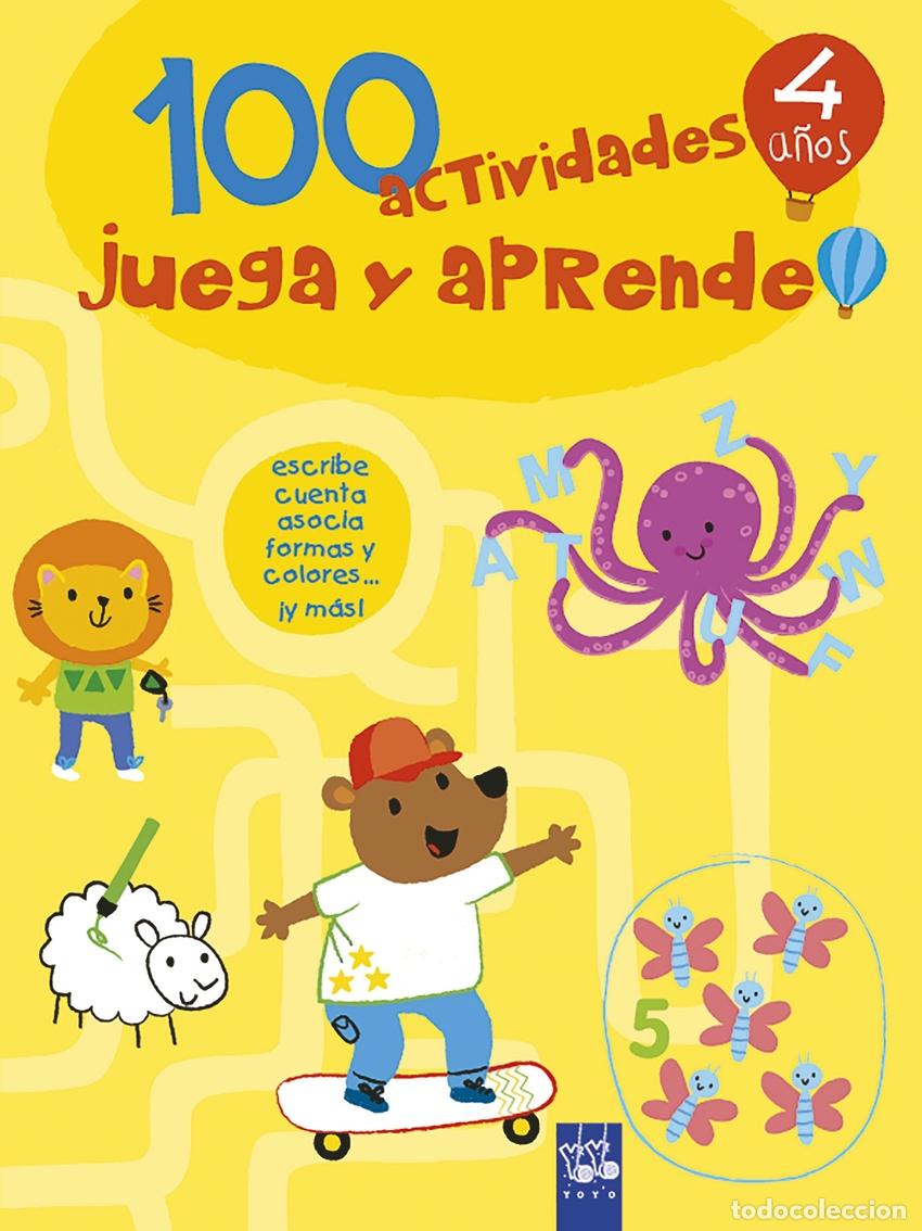 books: 100 ACTIVIDADES JUEGA Y APRENDE 4 A&Ntilde;OS - YOYO