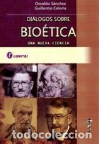 Libri: DIALOGOS SOBRE BIOETICA - SANCHEZ, OSVALDO