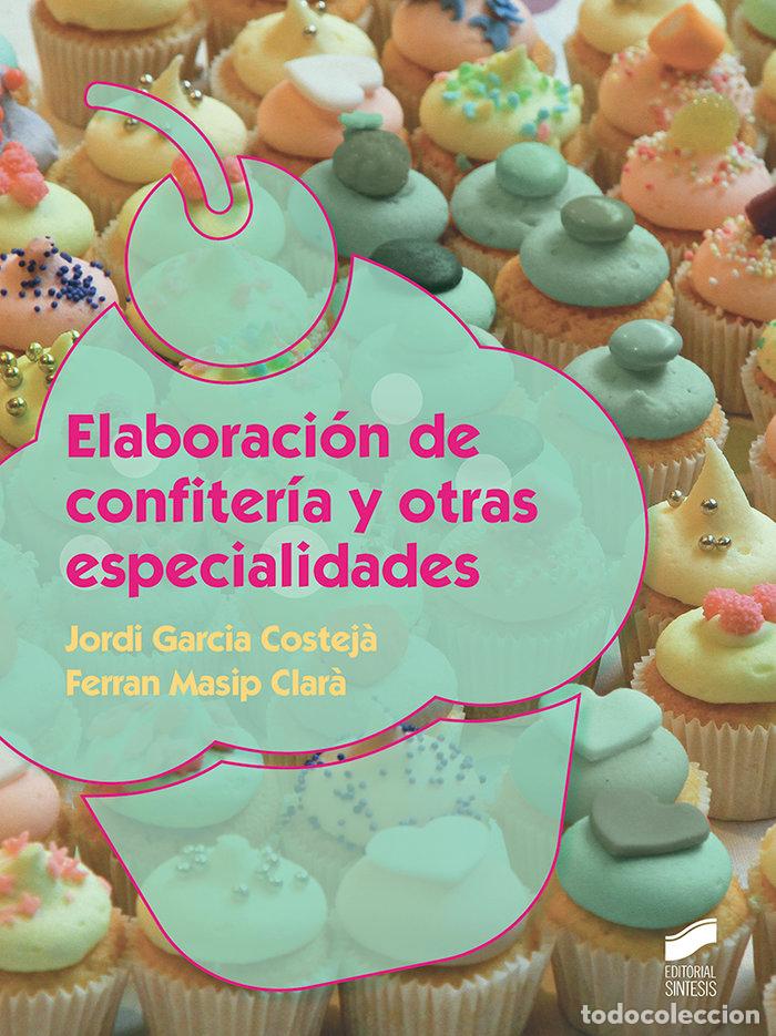 Livros: ELABORACION DE CONFITERIA Y OTRAS ESPECIALIDADES - GARCIA COSTEJA, JORDI