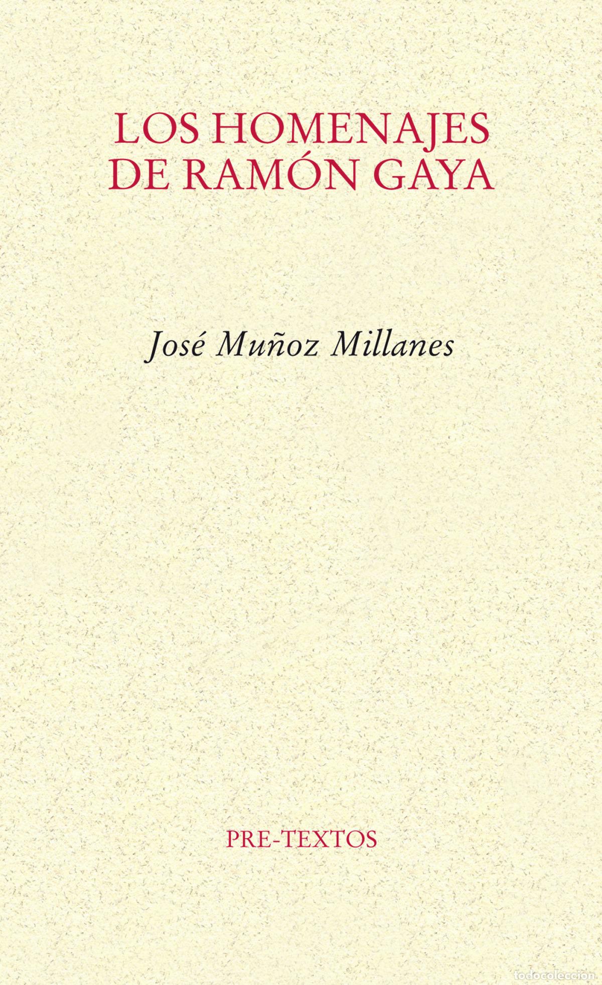 Livros: LOS HOMENAJES DE RAM&Oacute;N GAYA - Mu&ntilde;oz Millanes, Jos&eacute;