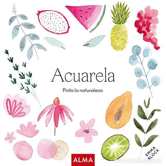 Livros: ACUARELA PINTA LA NATURALEZA HOBBIES - BLOCK, EMMA