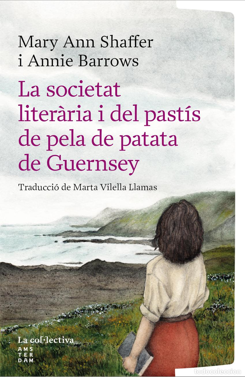 books: LA SOCIETAT LITER&Agrave;RIA I DEL PAST&Iacute;S DE PELA DE PATATA DE GUERNSEY - Shaffer, Mary Ann