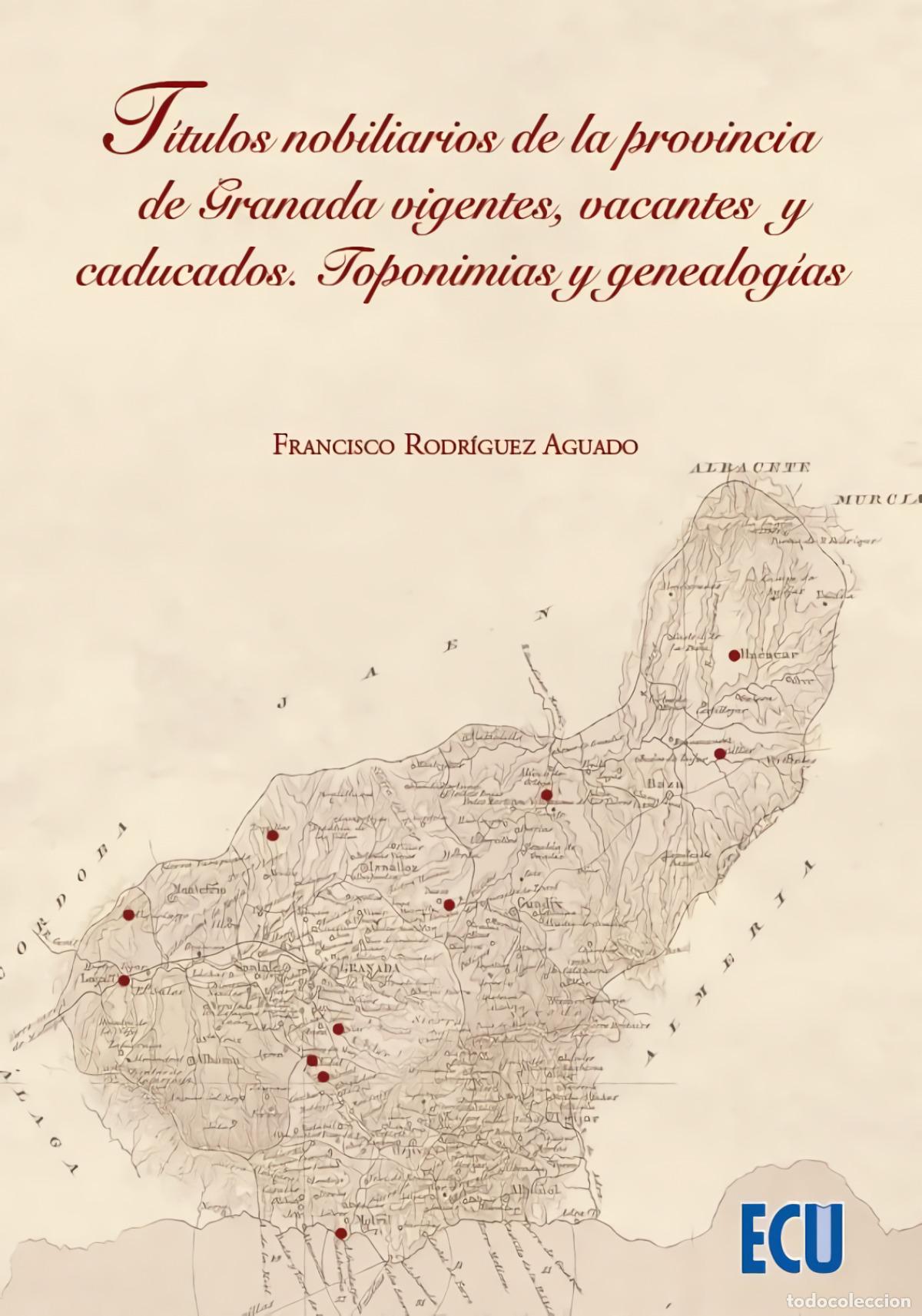books: TITULOS NOBILIARIOS PROVINCIA GRANADA VIGENTES, VACANTES Y - Historia y arqueologia