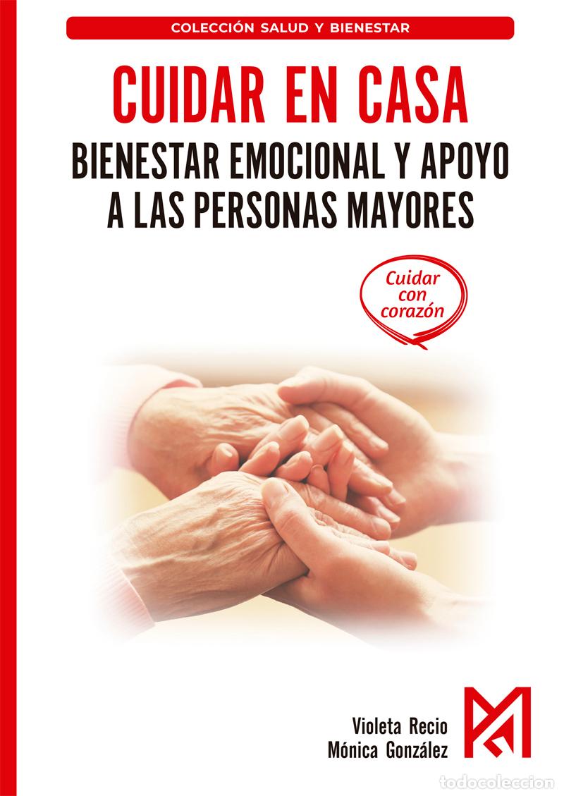 Livros: CUIDAR EN CASA:BIENESTAR EMOCIONAL Y APOYO A LAS PERSONAS MAYORES - Recio, Violeta