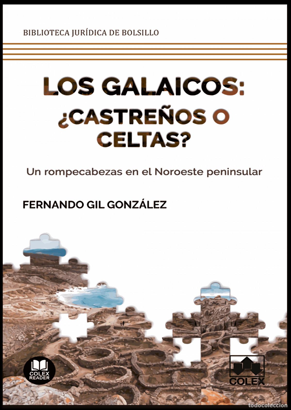 Livros: LOS GALAICOS: &iquest;CASTRE&Ntilde;OS O CELTAS? - Gil Gonz&aacute;lez, Fernando