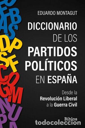 books: DICCIONARIO DE LOS PARTIDOS POLITICOS EN ESPA&Ntilde;A - MONTAGUT, EDUARDO
