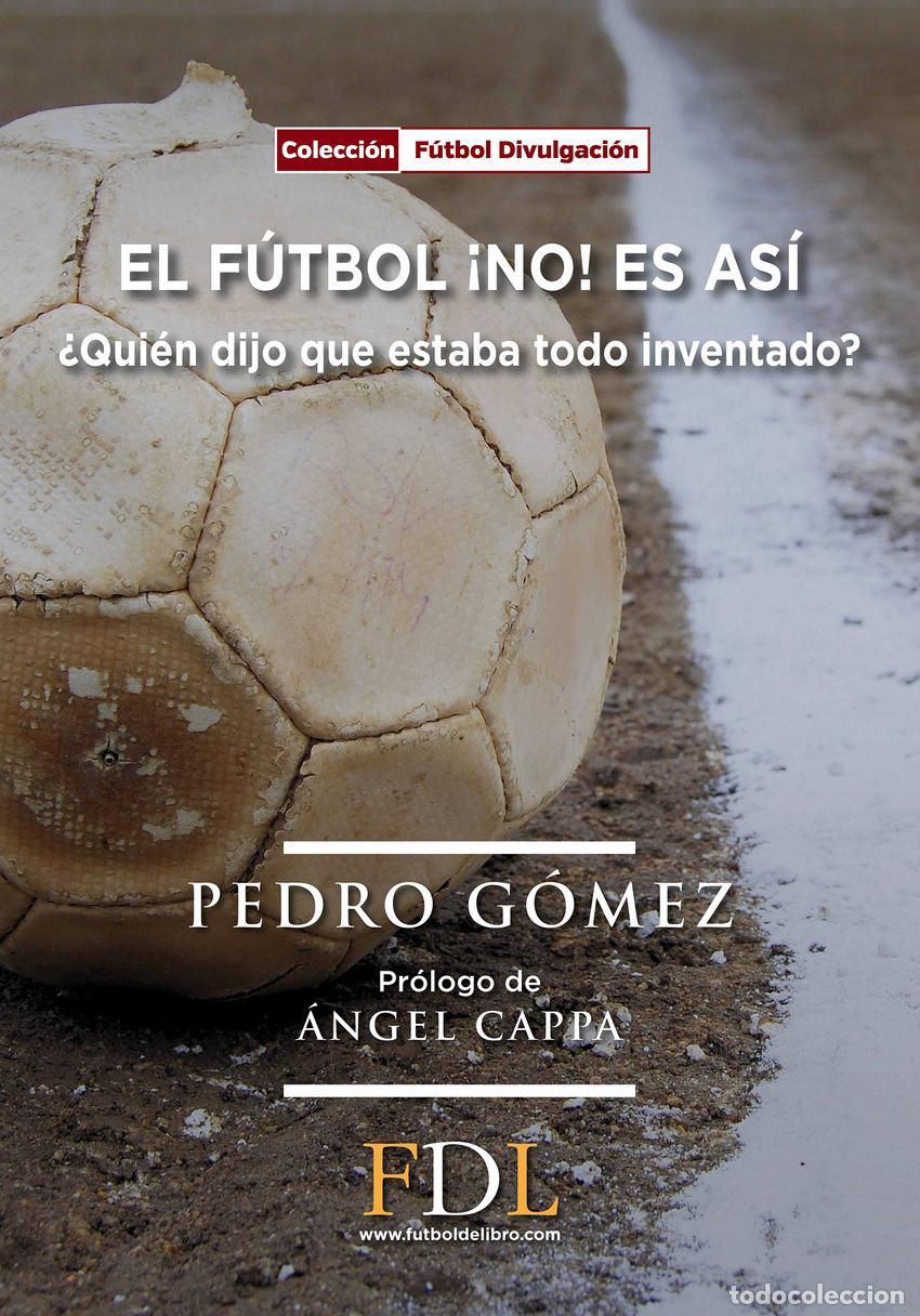 books: EL F&Uacute;TBOL &iexcl;NO! ES ASI - Gomez, Pedro