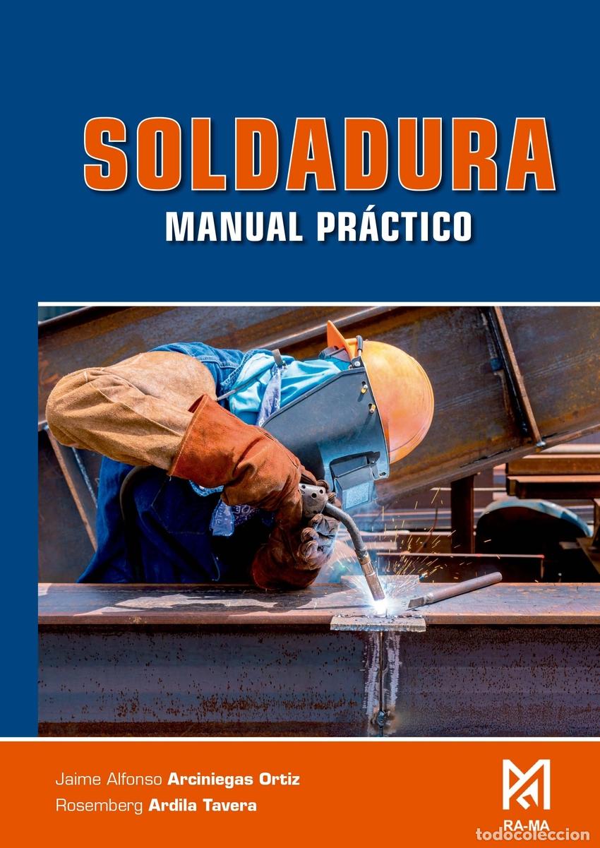 Libros: SOLDADURA:MANULA PR&Aacute;CTICO - Jaime Alfonso Arciniegas Ortiz