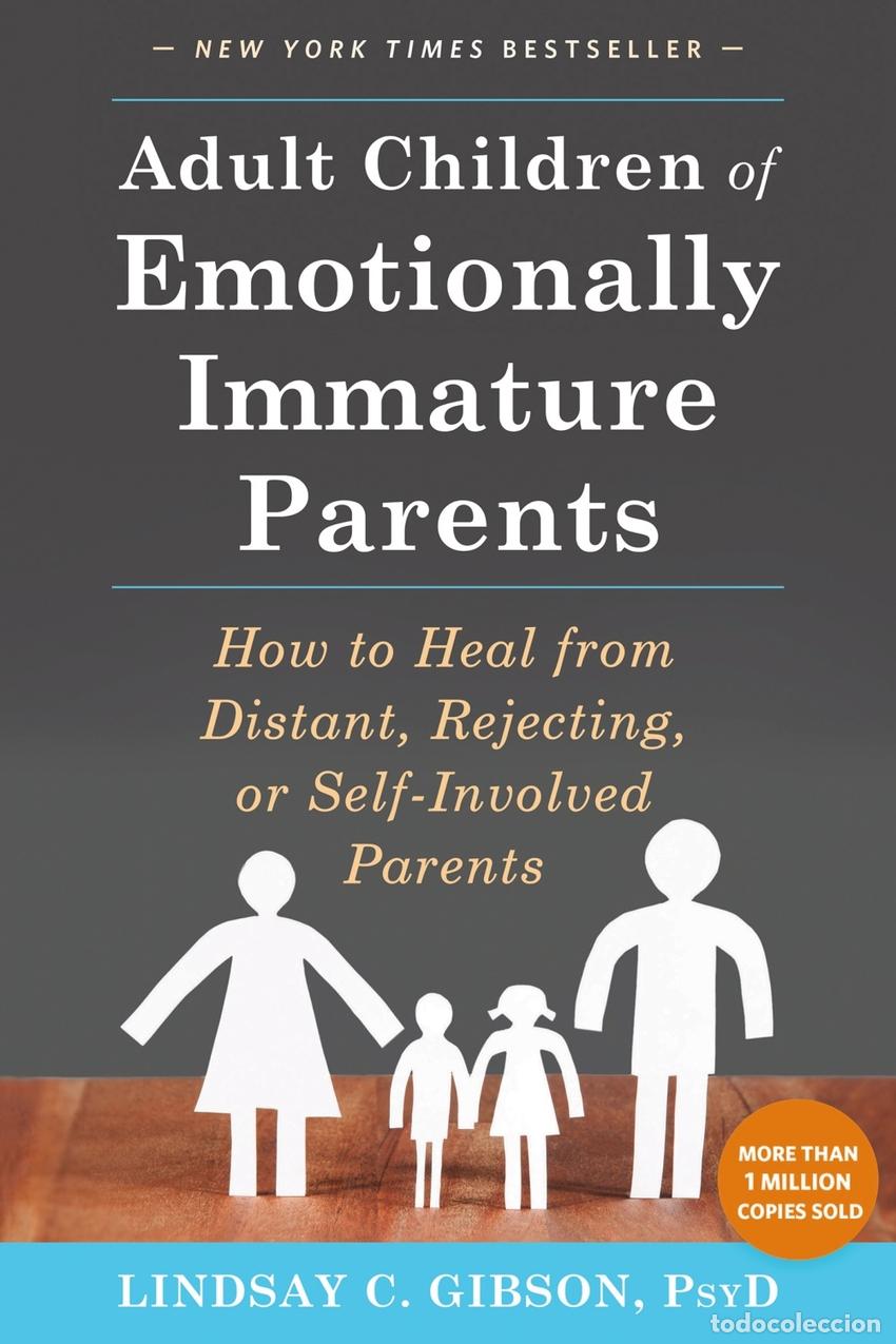 Libros: ADULT CHILDREN OF EMOTIONALLY IMMATURE PARENTS - Gibson, Lindsay C