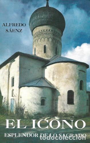 Libros: Alfredo S&aacute;enz &mdash; El &iacute;cono. Esplendor de lo sagrado &mdash; Gladius, 2004 &mdash; LIBRO NUEVO &mdash; LM