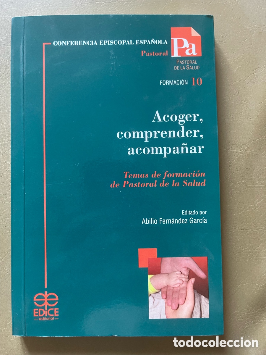 Libros: ACOGER, COMPRENDER, ACOMPA&Ntilde;AR - ABILIO FERN&Aacute;NDEZ GARC&Iacute;A - EDITORIAL EDICE 2007